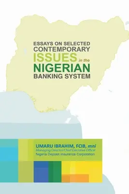 Esszék a nigériai bankrendszer válogatott kortárs kérdéseiről - Essays on Selected Contemporary Issues in the Nigerian Banking System