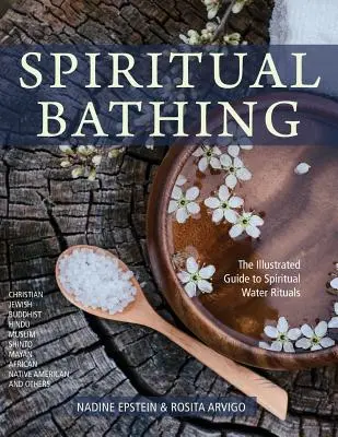 Spirituális fürdés: Gyógyító rituálék és hagyományok a világ minden tájáról - Spiritual Bathing: Healing Rituals and Traditions from Around the World