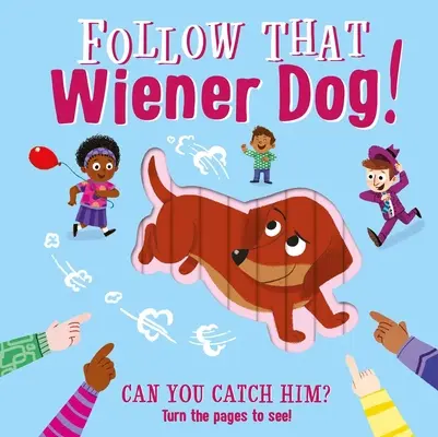 Kövesd azt a bécsi kutyát: Interaktív táblás könyv - Follow That Wiener Dog: Interactive Board Book