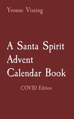 Kniha Adventní kalendář s duchem Ježíška: Vydání COVID - A Santa Spirit Advent Calendar Book: COVID Edition