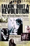 Talkin' 'bout a Revolution: Music and Social Change in America