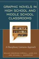 Grafikus regények a középiskolai és középiskolai osztálytermekben: A Disciplinary Literacies Approach - Graphic Novels in High School and Middle School Classrooms: A Disciplinary Literacies Approach