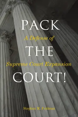 Csomagolj az udvarra! A Legfelsőbb Bíróság bővítésének védelme - Pack the Court!: A Defense of Supreme Court Expansion