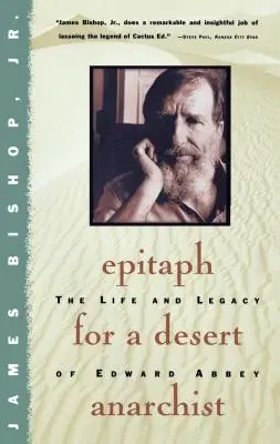 Egy sivatagi anarchista epitáfiuma: Edward Abbey élete és hagyatéka - Epitaph for a Desert Anarchist: The Life and Legacy of Edward Abbey