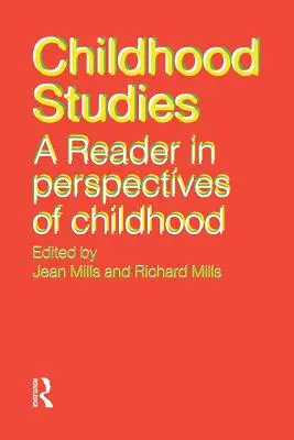 Gyermekkori tanulmányok: A Reader in Perspectives of Childhood - Childhood Studies: A Reader in Perspectives of Childhood