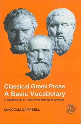 Klasszikus görög próza: A Basic Vocabulary - Classical Greek Prose: A Basic Vocabulary