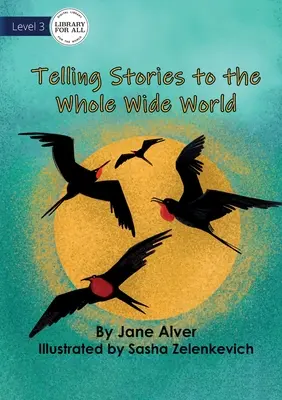 Történeteket mesélni az egész világnak - Telling Stories to the Whole Wide World