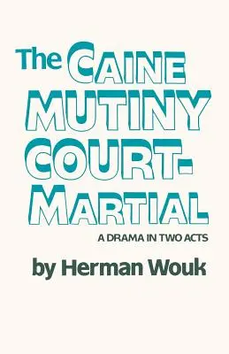 A Caine zendülés hadbírósága - The Caine Mutiny Court-Martial