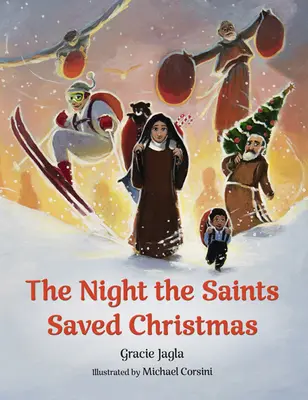 Az éjszaka, amikor a szentek megmentették a karácsonyt - The Night the Saints Saved Christmas