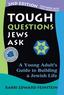 Kemény kérdések, amelyeket a zsidók tesznek fel 2/E: Egy fiatal felnőtt útmutatója a zsidó élet felépítéséhez - Tough Questions Jews Ask 2/E: A Young Adult's Guide to Building a Jewish Life