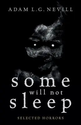 Some Will Not Sleep: Válogatott borzalmak - Some Will Not Sleep: Selected Horrors