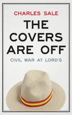 A borítót levették: Polgárháború a Lord's-ban - The Covers Are Off: Civil War at Lord's