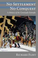 Nincs letelepedés, nincs hódítás: A Coronado Entrada története - No Settlement, No Conquest: A History of the Coronado Entrada