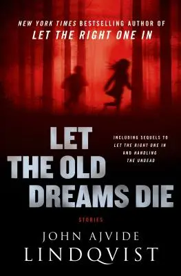 Hagyjuk meghalni a régi álmokat: Történetek - Let the Old Dreams Die: Stories