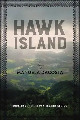 Hawk Island: A Hawk Island sorozat 1. könyve - Hawk Island: Book 1 of the Hawk Island Series