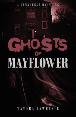 Mayflower szellemei: A Pennhurst Haunting - Ghosts of Mayflower: A Pennhurst Haunting