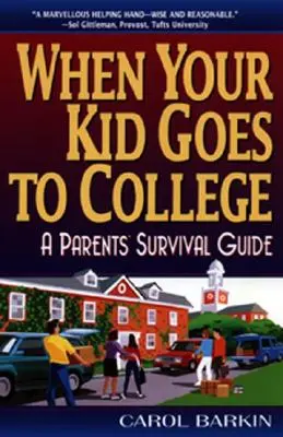 Amikor a gyereked főiskolára megy:: A szülők túlélési útmutatója - When Your Kid Goes to College:: A Parents' Survival Guide