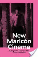 New Maricn Cinema: Outing Latin American Film