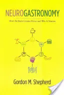 Neurogasztronómia: Hogyan hozza létre az agy az ízeket és miért fontos ez? - Neurogastronomy: How the Brain Creates Flavor and Why It Matters