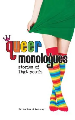 Queer monológok: Lbgt Youth történetei - Queer Monologues: Stories of Lbgt Youth