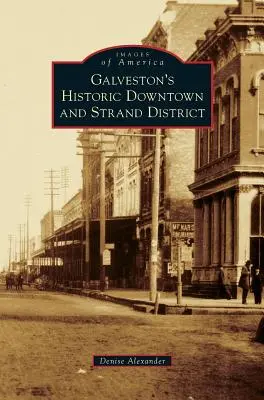 Galveston történelmi belvárosa és a Strand kerület - Galveston's Historic Downtown and Strand District