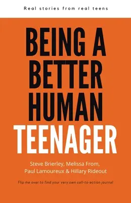 Jobb emberré válni tinédzserként: Igazi történetek igazi tinédzserektől - Being a Better Human Teenager: Real Stories From Real Teens