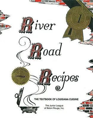 River Road Receptes: A louisianai konyha tankönyve - River Road Recipes: The Textbook of Louisiana Cuisine