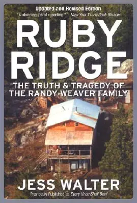 Ruby Ridge: A Randy Weaver család igazsága és tragédiája - Ruby Ridge: The Truth and Tragedy of the Randy Weaver Family