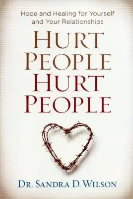 Bántott emberek Bántott emberek: Remény és gyógyulás önmagad és a kapcsolataid számára - Hurt People Hurt People: Hope and Healing for Yourself and Your Relationships