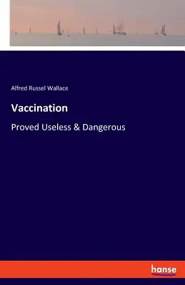 Vaccination: Bizonyítottan haszontalan és veszélyes - Vaccination: Proved Useless & Dangerous