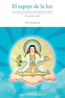 El espejo de la luz: Comentario sobre el Ati Yoga de Yuthok Volumen Uno