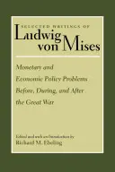 Monetáris és gazdaságpolitikai problémák a Nagy Háború előtt, alatt és után - Monetary and Economic Policy Problems Before, During, and After the Great War