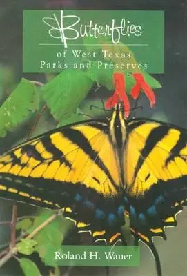 A nyugat-texasi parkok és rezervátumok pillangói - Butterflies of West Texas Parks and Preserves