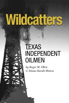 Wildcatters, 20: Texas független olajmesterek - Wildcatters, 20: Texas Independent Oilmen