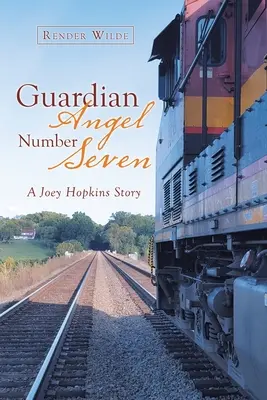 Hetes számú őrangyal: A Joey Hopkins Story - Guardian Angel Number Seven: A Joey Hopkins Story