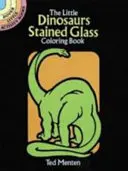 The Little Dinosaurs Stained Glass Coloring Book (A kis dinoszauruszok színezőkönyve) - The Little Dinosaurs Stained Glass Coloring Book