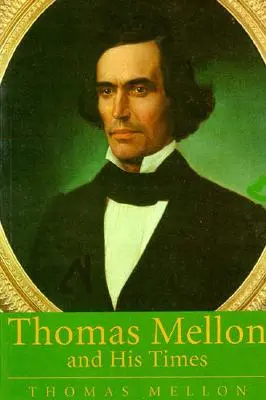 Thomas Mellon és kora - Thomas Mellon And His Times