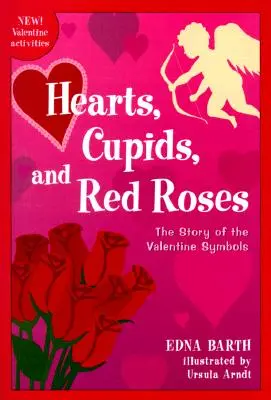 Szívek, galambok és vörös rózsák: A Valentin-szimbólumok története - Hearts, Cupids, and Red Roses: The Story of the Valentine Symbols