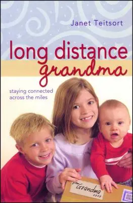 Hosszú távú nagymama: Kapcsolattartás a mérföldeken túl - Long Distance Grandma: Staying Connected Across the Miles