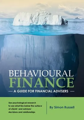 Viselkedési pénzügyek: Útmutató pénzügyi tanácsadók számára - Behavioural Finance: A guide for financial advisers