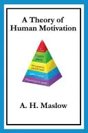 Az emberi motiváció elmélete - A Theory of Human Motivation