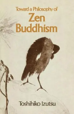 A zen buddhizmus filozófiája felé - Toward a Philosophy of Zen Buddhism