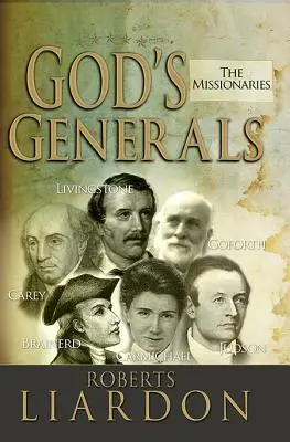 Isten tábornokai, 5. kötet: A misszionáriusok - God's Generals, 5: The Missionaries