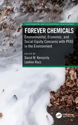 Forever Chemicals: Környezeti, gazdasági és társadalmi méltányossági aggályok a PFAS-okkal kapcsolatban a környezetben - Forever Chemicals: Environmental, Economic, and Social Equity Concerns with PFAS in the Environment