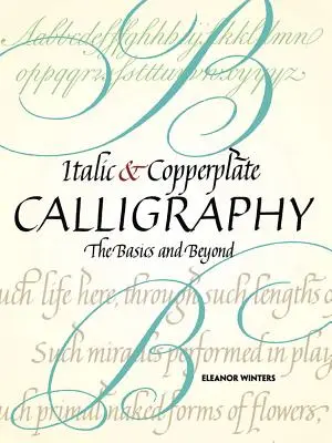 Italic and Copperplate Calligraphy: Az alapok és azon túl - Italic and Copperplate Calligraphy: The Basics and Beyond