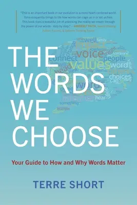 Az általunk választott szavak: Útmutató a szavak fontosságához és jelentőségéhez - The Words We Choose: Your Guide to How and Why Words Matter