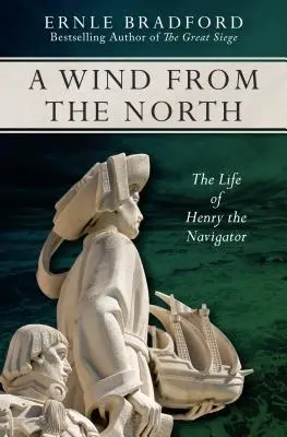 Az északi szél: Henrik, a tengerész élete - A Wind from the North: The Life of Henry the Navigator