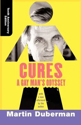 Gyógymódok: Egy meleg férfi odüsszeiája, tizedik évfordulós kiadás - Cures: A Gay Man's Odyssey, Tenth Anniversary Edition