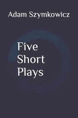 Öt rövid színdarab - Five Short Plays