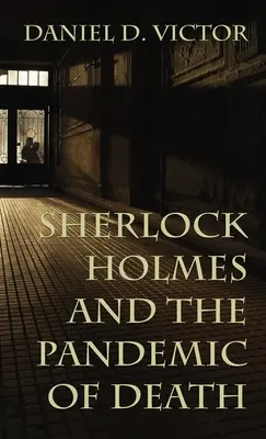 Sherlock Holmes és a halál járványa - Sherlock Holmes and The Pandemic of Death